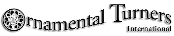 Ornamental Turners International - An AAW club dedicated to promoting learning for Ornamental Turning